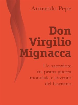 cover image of Don Virgilio Mignacca. Un sacerdote tra prima guerra mondiale e avvento del fascismo
